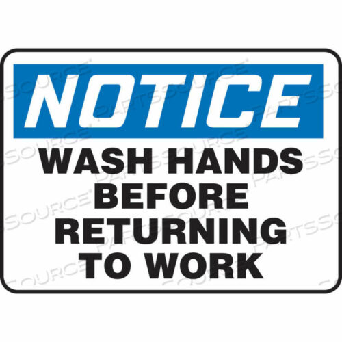 OEM#: MRST813VSNOTICE SIGN, WASH HANDS BEFORE RETURNING TO WORK, 14W X 10H, ADHESIVE VINYL by Accuform Manufacturing, Inc.