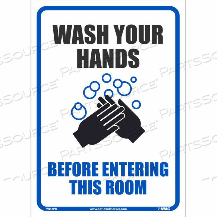 OEM#: WH2PBWASH YOUR HANDS BEFORE ENTERING THIS ROOM STICKER, 10 X 14, VINYL ADHESIVE by National Marker Company