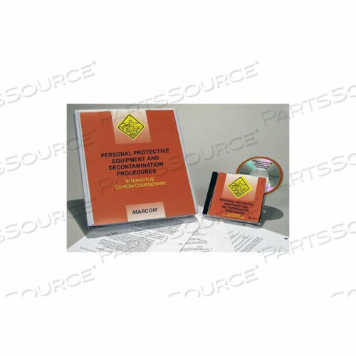 PERSONAL PROTECTIVE EQUIPMENT & DECONTAMINATION PROCEDURES CD-ROM COURSE