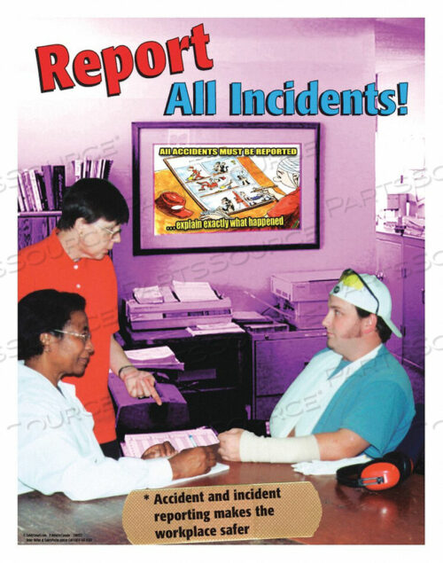 OEM#: SW0132SAFETY POSTER REPORT ALL INCIDENTS ENG by SafetyPoster