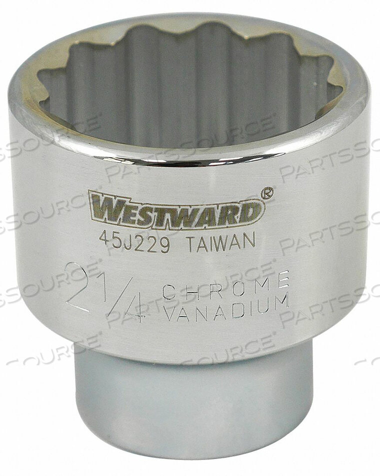 OEM#: 45J229SOCKET 1 IN DR 2-1/4 IN. 12 PT. by Westward
