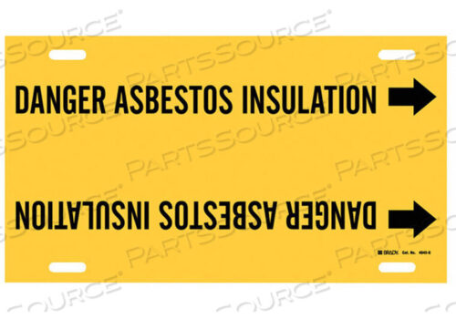 OEM#: 4045-GPIPE MARKER DANGER ASBESTOS INSULATION Y by Brady Americas