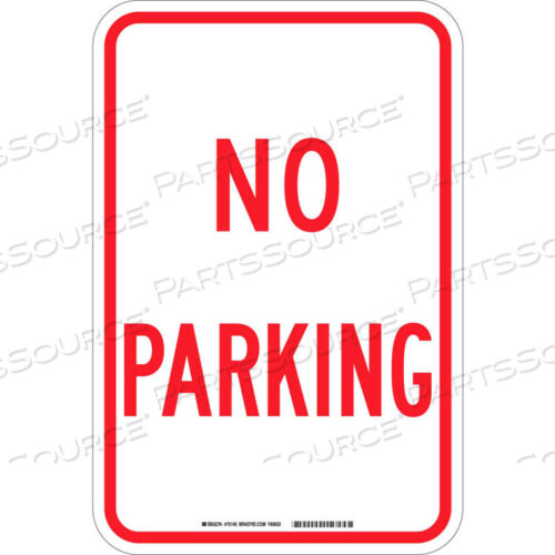 NO PARKING SIGN, RED/WHITE, HIP REFLECTIVE SIGN, ALUMINUM, 12W X 18H