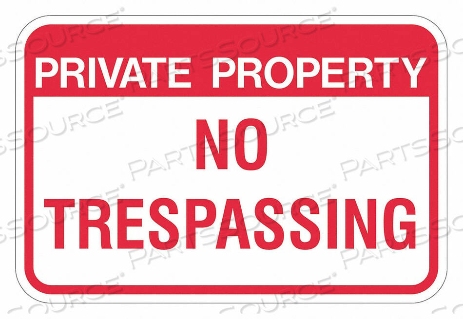 OEM#: T1-1167-HI_24X18ЗНАК ОБЪЕКТА СОБСТВЕННОСТИ 24 Ш 18 В 0,080 ТОЛЩИНА от Lyle Signs Inc.