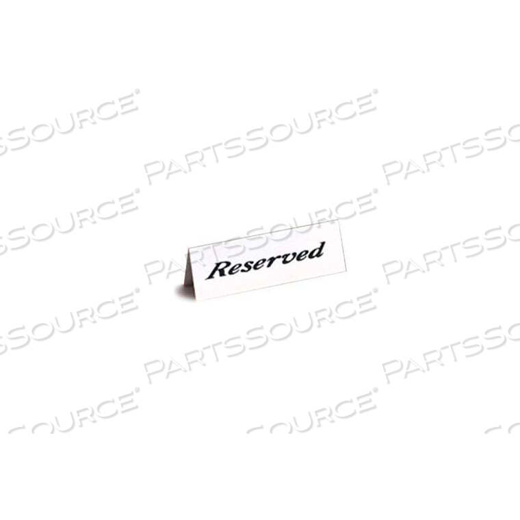 OEM#: 2601HRESERVED SIGN, 2 X 6, HEAVY WEIGHT, TENT STYLE, PLASTIC by American Metalcraft