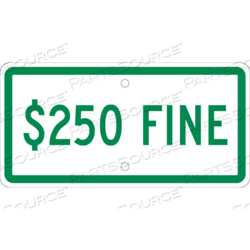 OEM#: TMAS19HNMC ДОРОЖНЫЙ ЗНАК, ШТРАФ 250 ДОЛЛАРОВ, 6 X 12, БЕЛЫЙ от National Marker Company